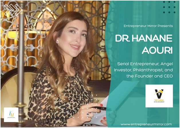 The Future Of Luxury Real Estate: Dr. Hanane Aouri As The Founder Of Victoria Royal Investment