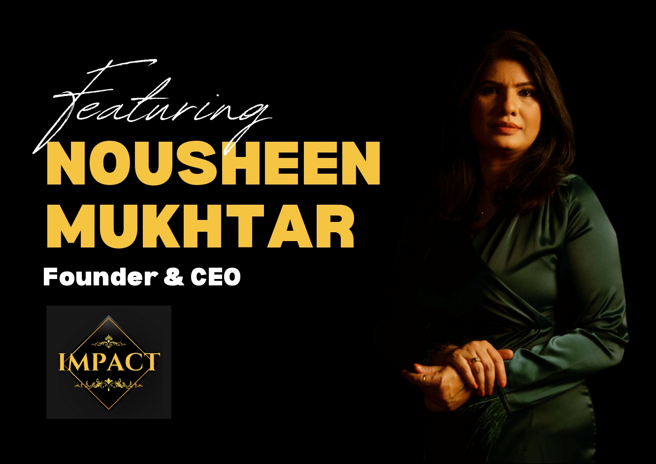 Building Impactful Thought Leaders: An Exclusive Conversation with Nousheen Mukhtar, the Personal Branding Expert