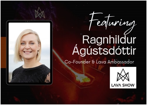 Awe to Innovation with Ragnhildur ÁgústsdóttirAka. Lady Lava: How Witnessing a Lavafall Sparked the Creation of LAVA SHOW