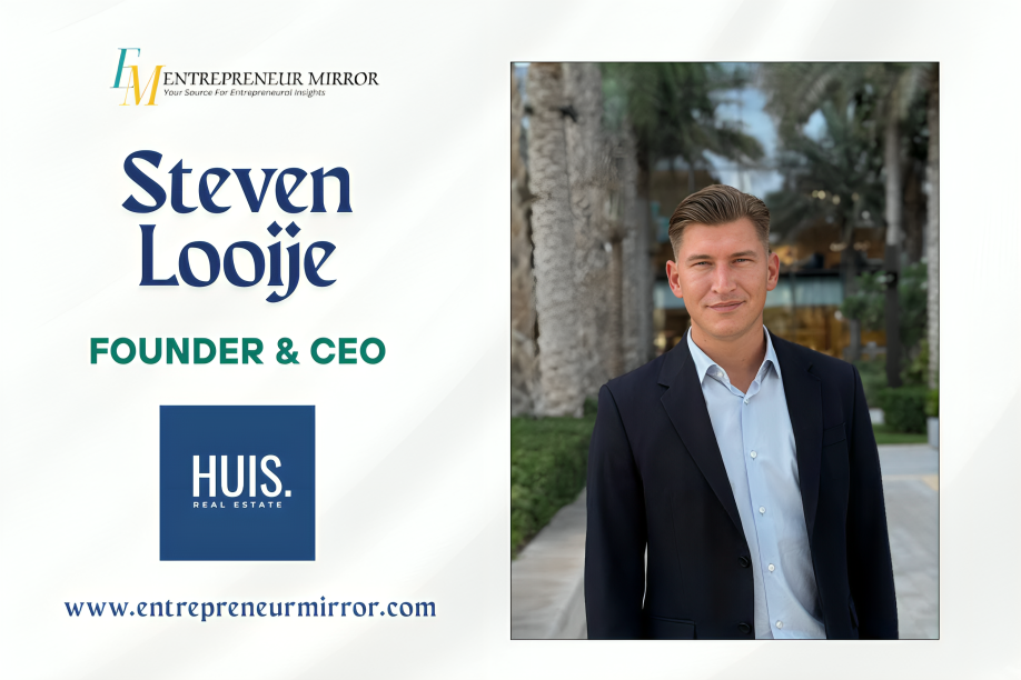 Steven Looije: Offering Real Estate Expertise for Smart Investments With HUIS Real Estate