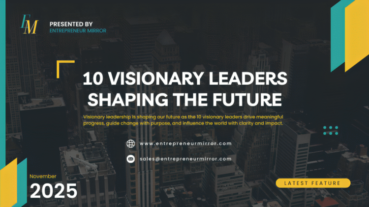 Top 10 Visionary Leaders Shaping the Future