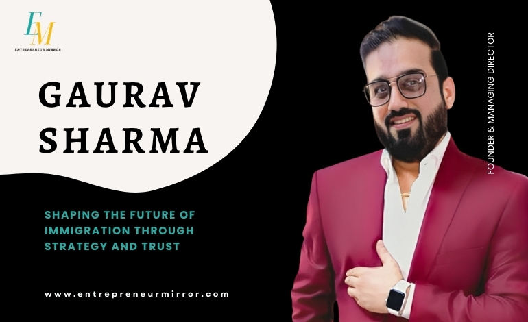 Gaurav Sharma: Shaping the Future of Immigration Through Strategy and Trust