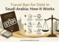 travel ban debt Saudi Arabia