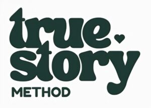 True Story Method